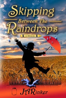 Skipping Between The Raindrops - A Memoir
