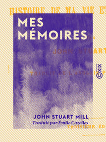 Mes mémoires - Histoire de ma vie et de mes idées