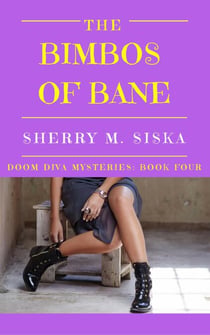 The Bimbos of Bane: Doom Diva Mysteries Book 4 - Doom Divas Humorous Cozy, #4