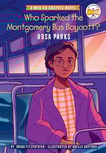 Who Sparked the Montgomery Bus Boycott?: Rosa Parks - A Who HQ Graphic Novel