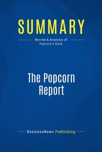 Summary: The Popcorn Report - Review and Analysis of Popcorn's Book