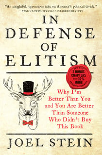 In Defense of Elitism - Why I'm Better Than You and You are Better Than Someone Who Didn't Buy This Book