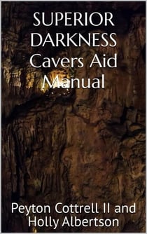 Superior Darkness Cavers Aid Manual - SUPERIOR DARKNESS Cavers Aid Manual