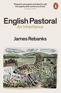 English Pastoral - An Inheritance - The Sunday Times bestseller from the author of The Shepherd's Life