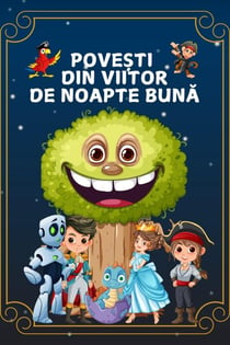 Povești  Din Viitor De Noapte Bună - Cărți pentru copii în limba română