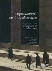 L'impersonnel en littérature - Explorations critiques et théoriques