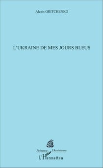 L'Ukraine de mes jours bleus