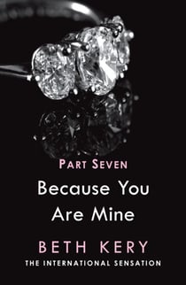 Because I Need To (Because You Are Mine Part Seven) - Because You Are Mine Series #1