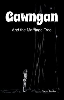 Gawngan and the Marriage Tree - Australia's Black History, #2