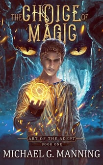 The Choice of Magic - Art of the Adept, #1