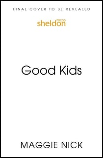 Good Kids - Why You Suffered in Silence and How to Break the Cycle