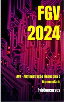 AFO - FGV 2024 - Questões Comentadas Concursos FGV 2024, #1