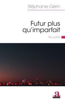 Futur plus qu'imparfait - Nouvelles