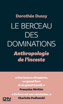Le Berceau des dominations - Anthropologie de l'inceste - Anthropologie de l'inceste. Vol.1 - Anthropologie de l'inceste