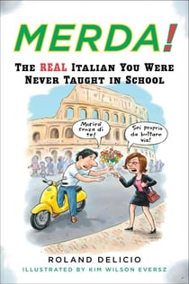 Merda! - The Real Italian You Were Never Taught in School