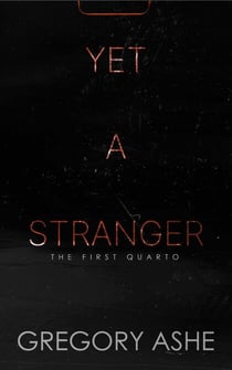 Yet a Stranger - The First Quarto, #2