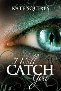 I Will Catch You