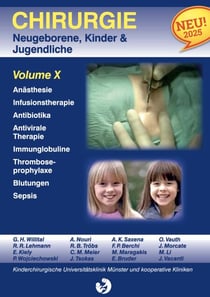 Chirurgie im Kindesalter Chirurgie bei Neugeborenen, Säuglingen, Jugendlichen und Kindern - Volume X Besondere anästhesiologische Gesichtspunkte Perioperative Infusionstherapie Perioperative Antibiotikaapplikation Thromboseprophylaxe Blutungen Sepsis