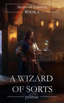 A Wizard of Sorts - Misfits of Gambria, #4