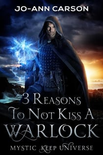 3 Reasons to Not Kiss a Warlock - Mystic Keep, #3