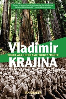 Vladimir Krajina - World War II Hero and Ecology Pioneer