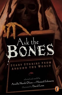 Ask the Bones - Scary Stories from Around the World