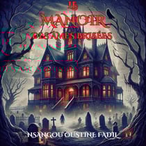 LE MANOIR DES ÂMES BRISÉES