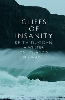 Cliffs Of Insanity - A Winter On Ireland’s Big Waves