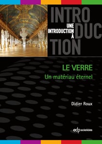 Le verre - Un matériau éternel