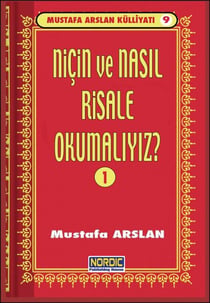 Niçin ve Nasil Risale Okumali? -1- (Mustafa Arslan Külliyati -9)