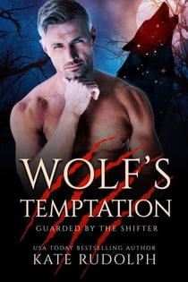 Wolf's Temptation - Guarded by the Shifter, #5
