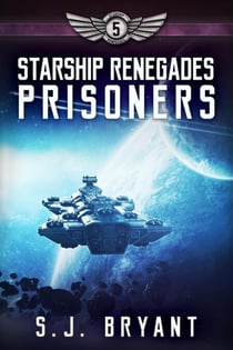 Starship Renegades: Prisoners - Starship Renegades, #5