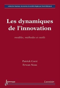 Les dynamiques de l'innovation - Modèles méthodes et outils