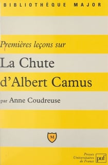Premières leçons sur "La Chute" d'Albert Camus