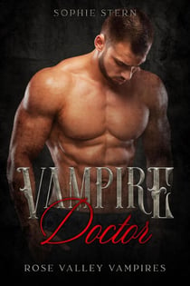 Vampire Doctor - Rose Valley Vampires, #3