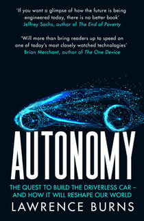 Autonomy - The Quest to Build the Driverless Car - And How It Will Reshape Our World