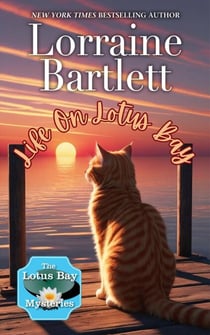 Life On Lotus Bay - The Lotus Bay Mysteries, #7