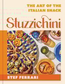 Stuzzichini - The Art of the Italian Snack