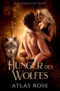 Hunger des Wolfes - Mafia Monster Series, #5