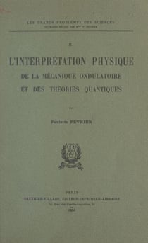 L'interprétation physique de la mécanique ondulatoire et des théories quantiques (2)