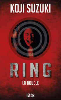Ring - tome 3 La Boucle - La Boucle