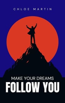 Make your Dreams Follow you - Emotional Help, #1