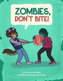 Zombies, Don't Bite.