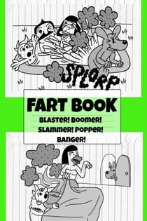 Fart Book: Blaster! Boomer! Slammer! Popper! Banger! Farting Is Funny Comic Illustration Books For Kids With Short Moral Stories For Children - Fart Book Series, #1