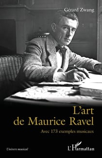 L'art de Maurice Ravel - Avec 173 exemples musicaux