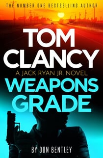 Tom Clancy Weapons Grade - A breathless race-against-time Jack Ryan, Jr. thriller