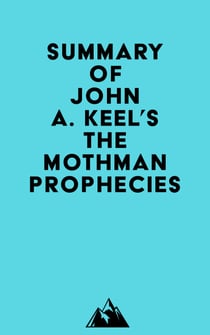 Summary of John A. Keel's The Mothman Prophecies