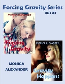 Forcing Gravity Series Box Set (Forcing Gravity, Gravity Happens)