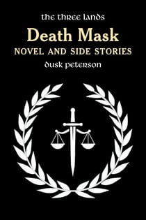 Death Mask: Novel and Side Stories (The Three Lands) - Chronicles of the Great Peninsula, #2