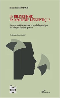 Le bilinguisme en néoténie linguistique - Aspect sociolinguistique et psycholinguistique du bilingue français-persan